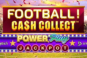 Playtech : Football! Cash Collect™ PowerPlay Jackpot - NOLIMITSLOT777