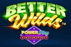Playtech : Better Wilds PowerPlay Jackpot - NOLIMITSLOT777